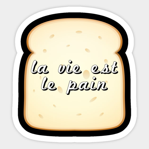 La vie est le pain Sticker by Meow Meow Designs